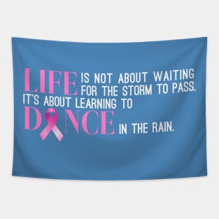 Dance in the Rain Breast Cancer Awareness Inspiring Quote Tapestry