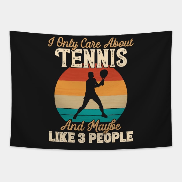 I Only Care About Tennis and Maybe Like 3 People design Tapestry by theodoros20