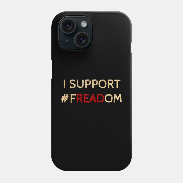 I Support Freadom - Funny Quotes Phone Case by Celestial Mystery