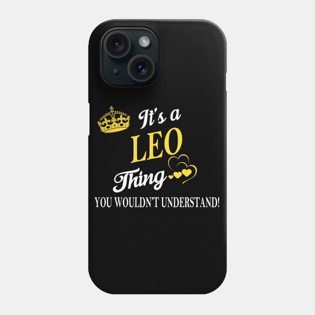 Its LEO Thing You Wouldnt Understand Phone Case by Fortune