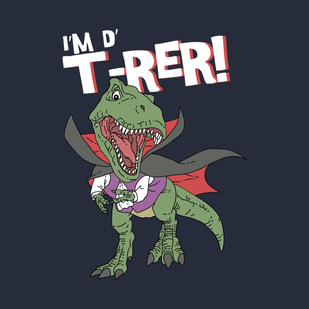 I'm The T-Rer by Freid