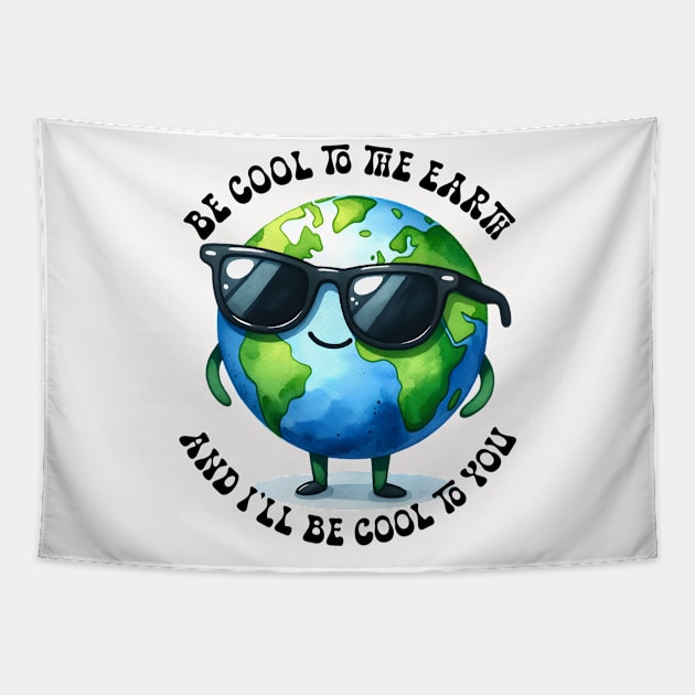 Be cool to the Earth Tapestry by MZeeDesigns