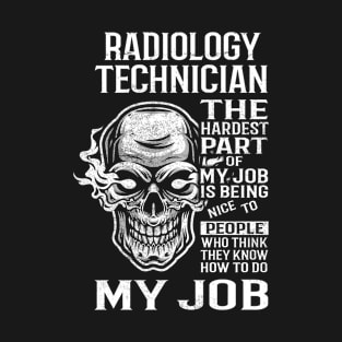 Radiology Technician T Shirt - The Hardest Part Gift Item Tee T-Shirt