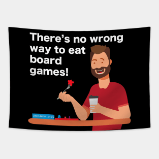 There's No Wrong Way to Eat Board Games (White) Tapestry