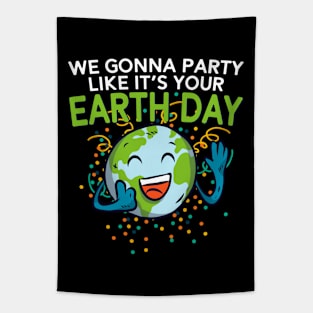 Funny Smiling Earth Day Shirt Party Like It's Your Birthday Tapestry