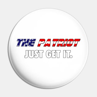 Just Get The Patriot Pin