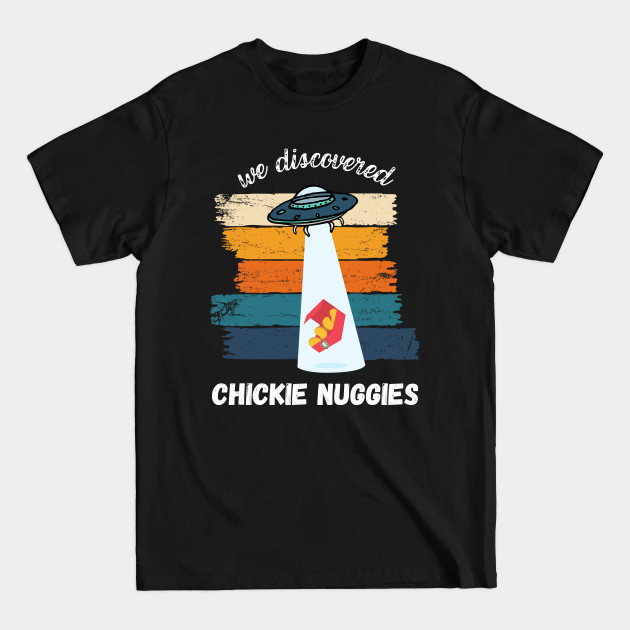 Discover We Discovered Chickie Nuggies | Colorful Vintage Sunset UFO Abduction - Chickie Nuggies - T-Shirt