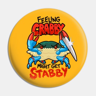 Feeling Crabby Might Get Stabby Pin