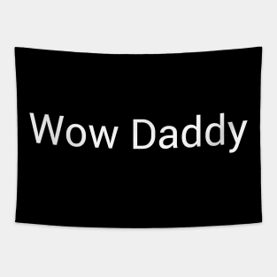 Wow daddy Tapestry