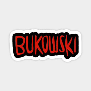 Writer Name: Bukowski, red handwritten font, Charles Bukowski Magnet