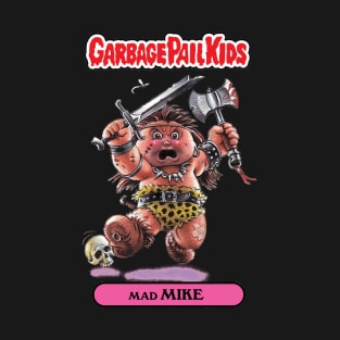 Mad Mike - Garbage Pail Kids T-Shirt