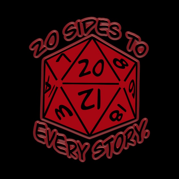 There's 20 Sides to Every Story- 20 sided dice, roll playing humour by IceTees