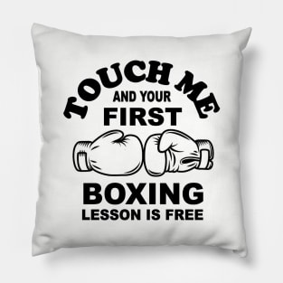 Touch me and your first boxing lesson is free Pillow