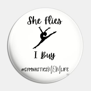 She Flies I Buy Leap - Gymnastics Mom Life Pin