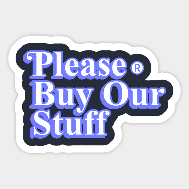 Please Buy My Stuff 