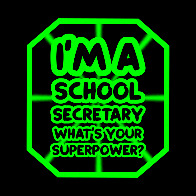 I'm a school secretary, what's your superpower? by colorsplash