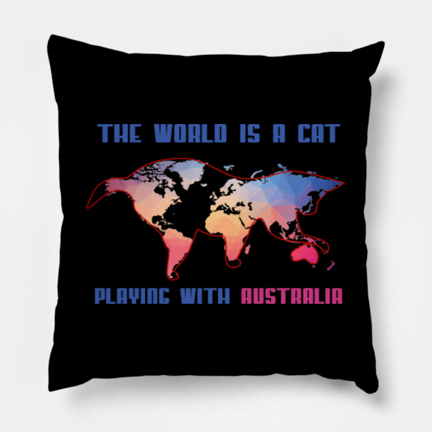 The World Is A Cat Playing With Australia Map Wanderlust Travel