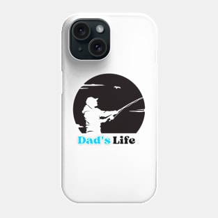 Dad's life, fisherman. Gift idea for dad on his father's day. Father's day Phone Case