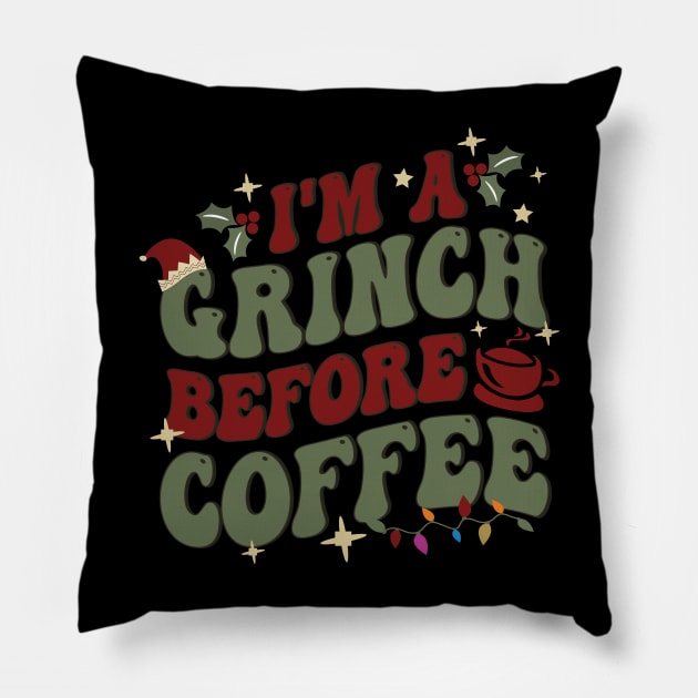 I'm A Grinch Before Coffee Pillow by funkymonkeytees