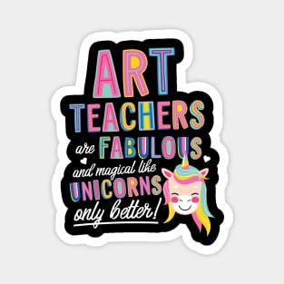 Art Teachers are like Unicorns Gift Idea Magnet