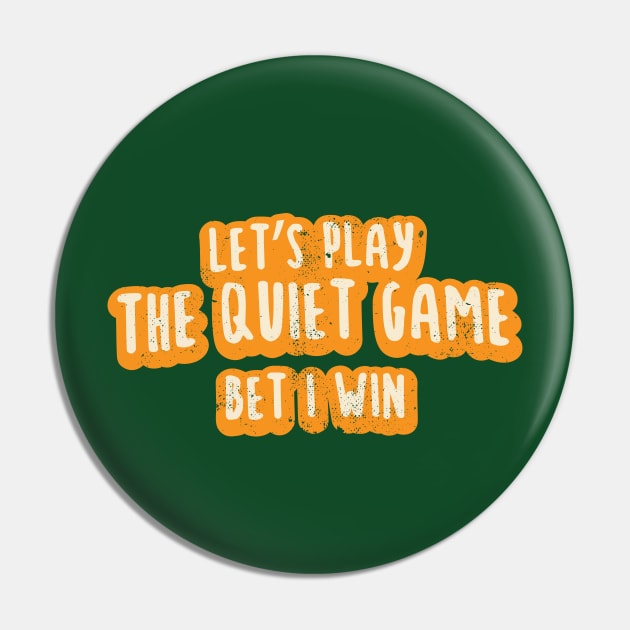Let's Play The Quiet Game Pin by Commykaze