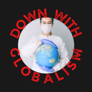 Down with globalism T-Shirt