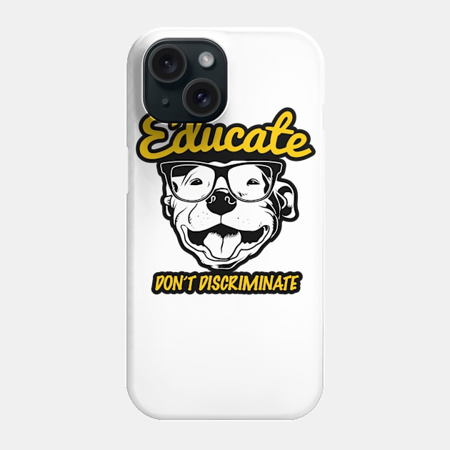 Educate your Pitbull Phone Case by nikovega21