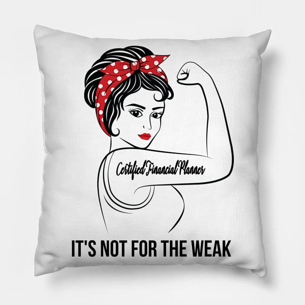 Certified Financial Planner Not For Weak Pillow by LotusTee