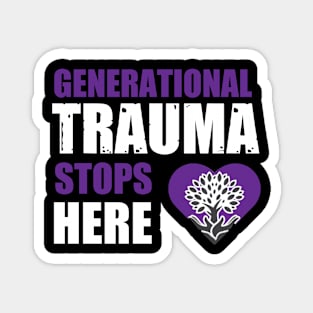 Generational Trauma Stops Here Magnet