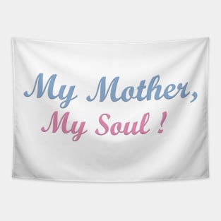 My Mother, my soul ! Tapestry