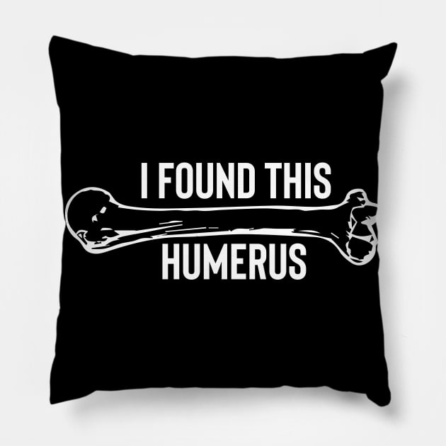I Found This Humerus Pillow by pako-valor
