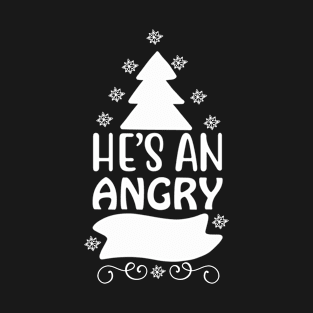 He Is An Angry Elf-Funny Christmas T-Shirt