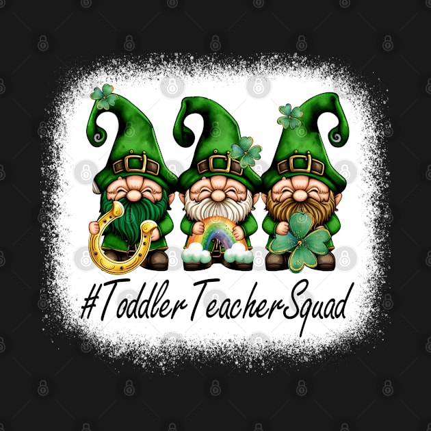 Toddler Teacher Squad Lucky Women Gnomes St Patrick's Day by TeeaxArt