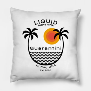 Quarantini - Liquid Sunshine - Home, USA 2020 Pillow