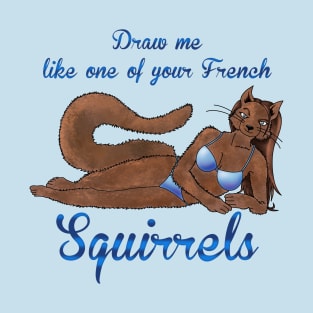 Sexy Squirrel T-Shirt