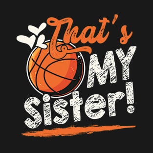 That's My Sister Basketball Family Matching T-Shirt