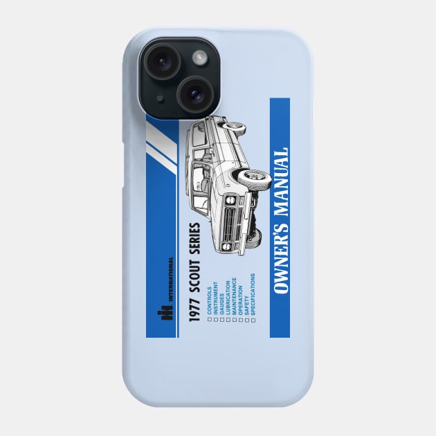 1977 INTERNATIONAL SCOUT - owners manual Phone Case by Throwback Motors