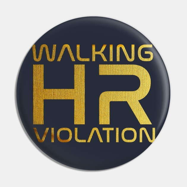 Hr Manager // Walking HR Violation Gold Pin by FFAFFF