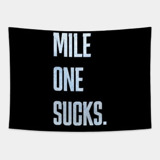 Mile one sucks - running Tapestry