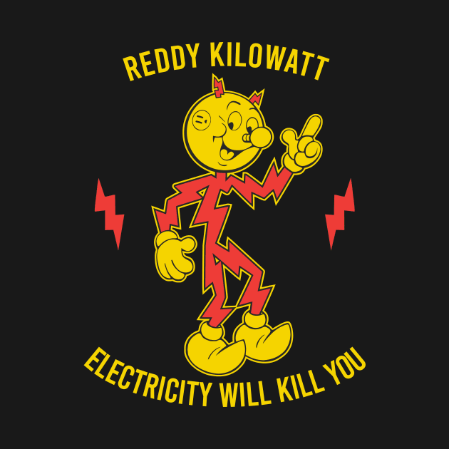 Remember Kids Electricity Will Kill You - Reddy Kilowatt by GagaPDS