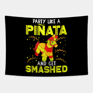 Party Like A Pinata And Get Smashed Tapestry