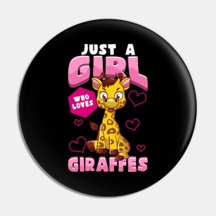 Cute & Funny Just A Girl Who Loves Giraffes Pun Pin