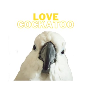 love cockatoo parrot lover quote T-Shirt