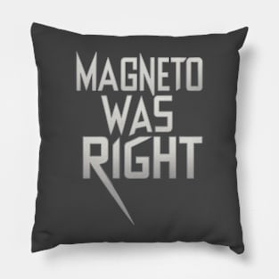 Magneto was right Pillow