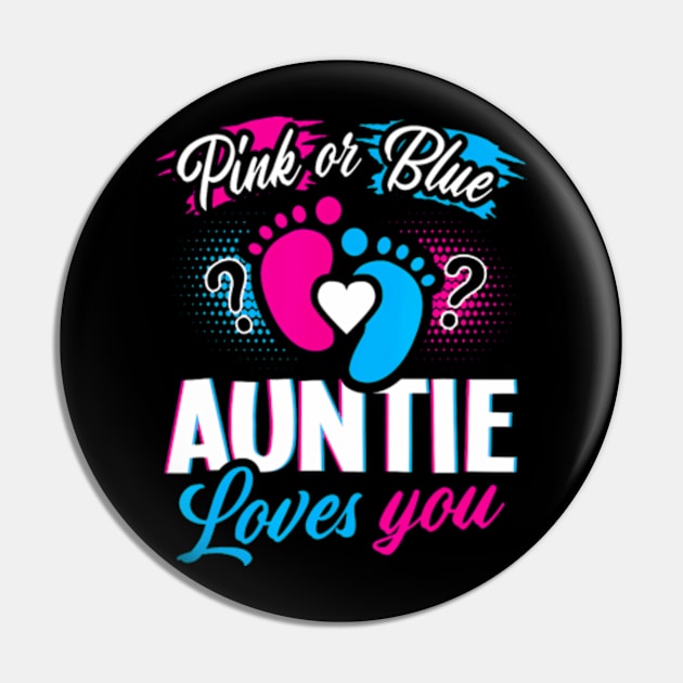 Pink Or Blue Auntie Loves You Gender Reveal Baby Party Day Pin by Eduardo