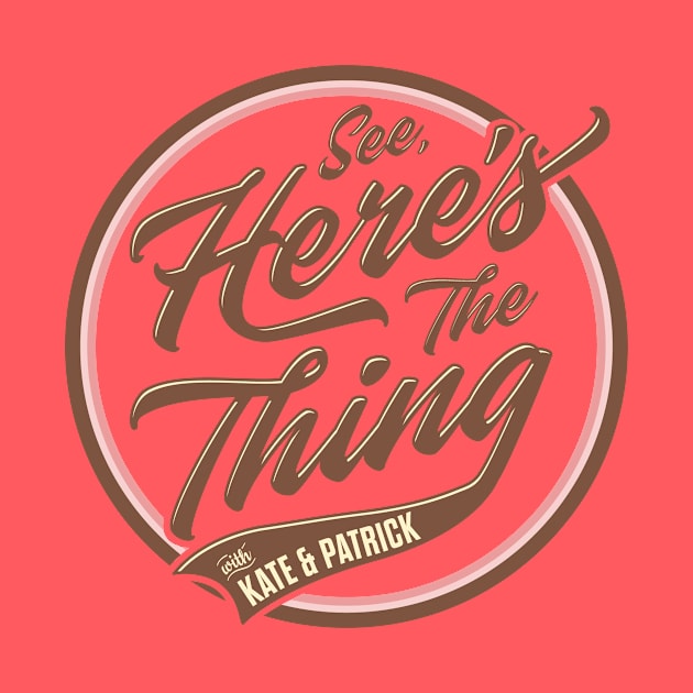 See, Here's the Thing Merch by See Here's the Thing