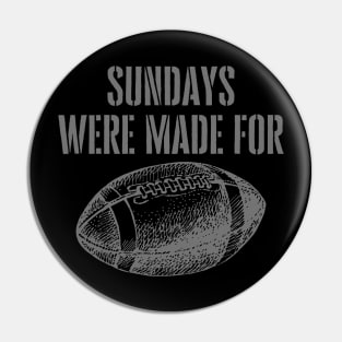 SUNDAYS WERE MADE FOR FOOTBALL Pin