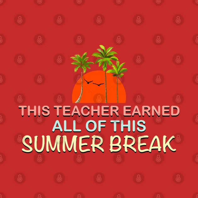 This teacher earned all of this summer break by Arnond