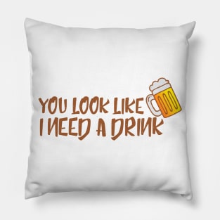 I Need a Drink Pillow