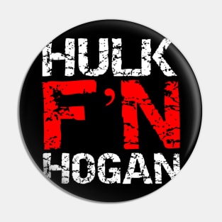 Hulk F'N Hogan! Pin